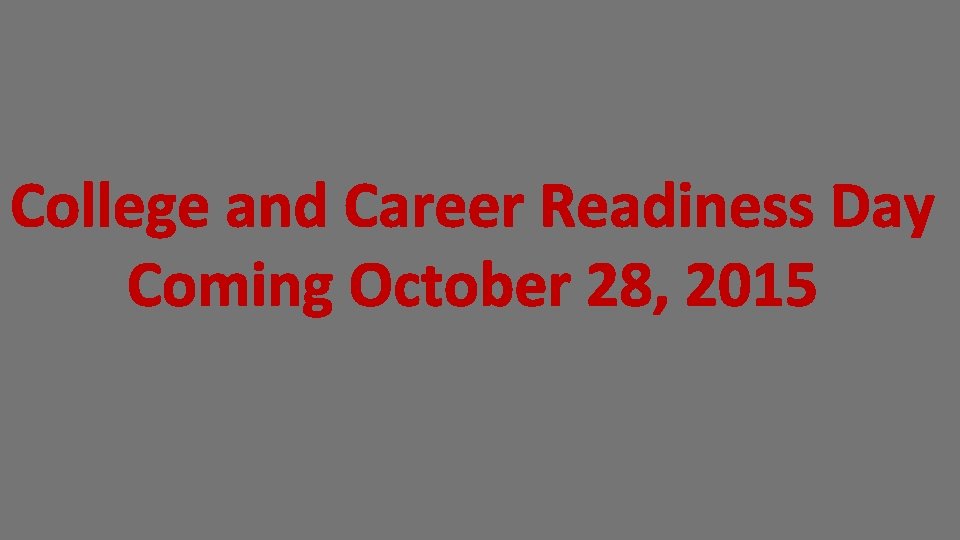 College and Career Readiness Day Coming October 28, 2015 