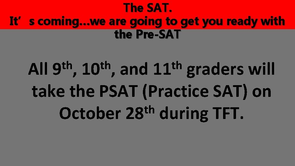 The SAT. It’s coming…we are going to get you ready with the Pre-SAT th