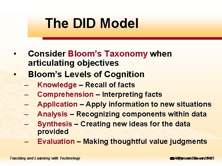 The DID Model ick to edit Master title style • • Consider Bloom’s Taxonomy