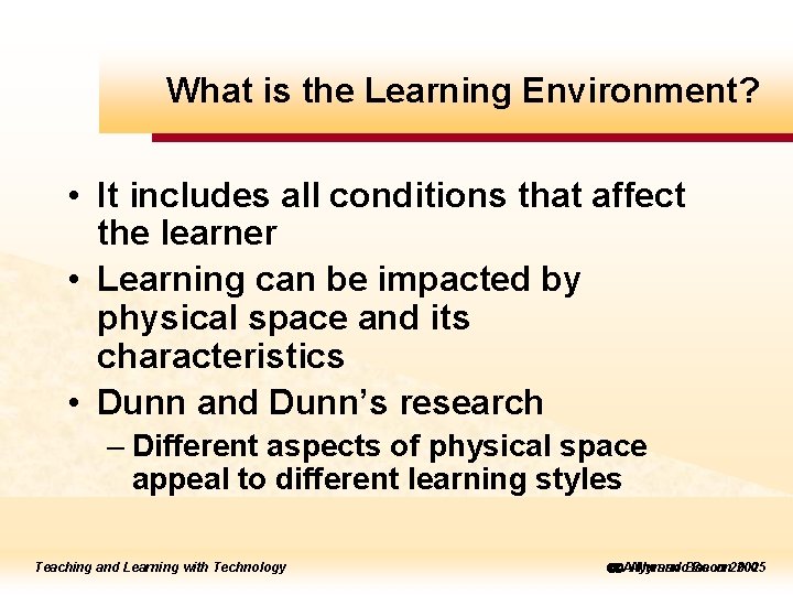 What is the Learning Environment? ick to edit Master title style • It includes