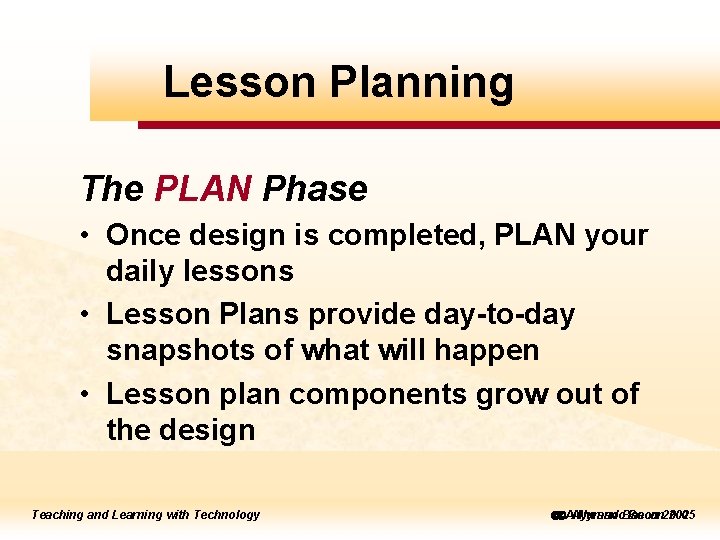 Planning ick Lesson to edit Master title style The PLAN Phase • Once design