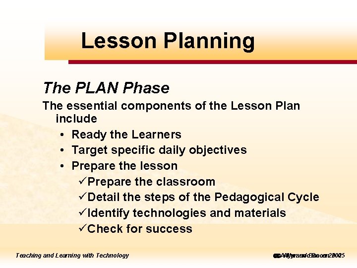 Planning ick Lesson to edit Master title style The PLAN Phase The essential components