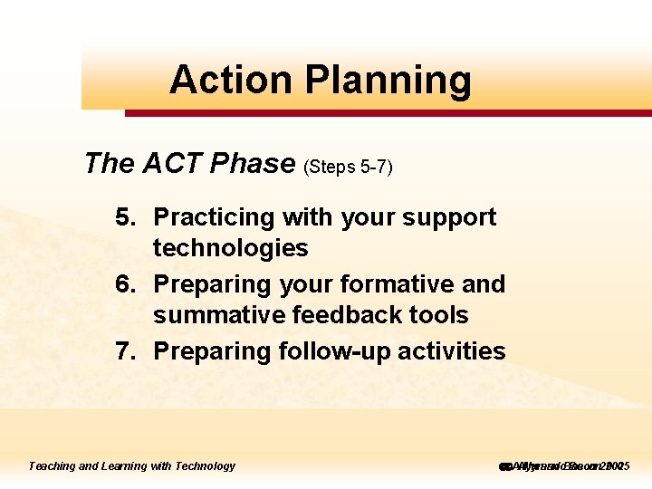 Planning ick to. Action edit Master title style The ACT Phase (Steps 5 -7)