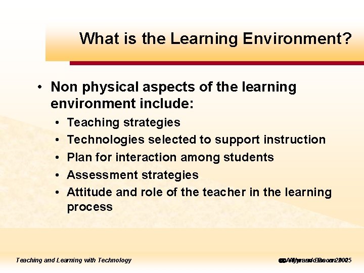 What is the Learning Environment? ick to edit Master title style • Non physical