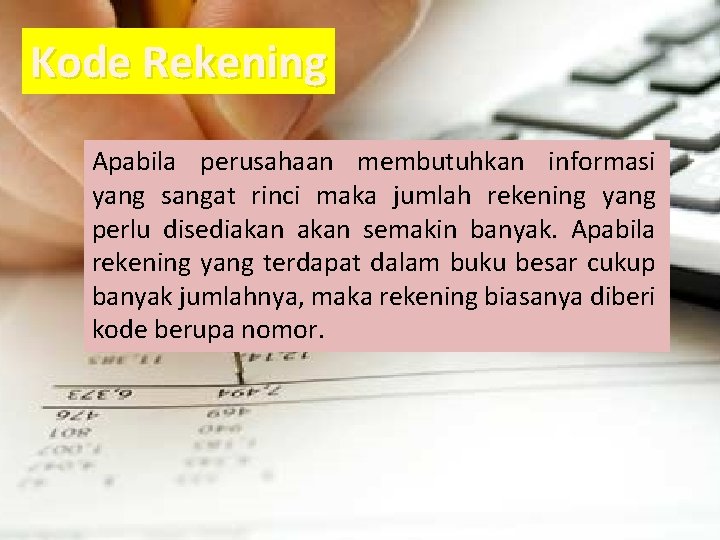 Kode Rekening Apabila perusahaan membutuhkan informasi yang sangat rinci maka jumlah rekening yang perlu Kode Rekening Apabila perusahaan membutuhkan informasi yang sangat rinci maka jumlah rekening yang perlu
