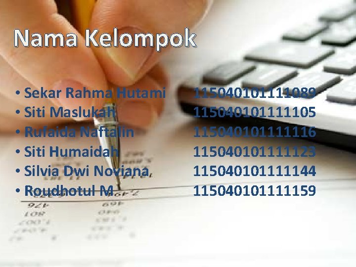 Nama Kelompok • Sekar Rahma Hutami • Siti Maslukah • Rufaida Naftalin • Siti Nama Kelompok • Sekar Rahma Hutami • Siti Maslukah • Rufaida Naftalin • Siti