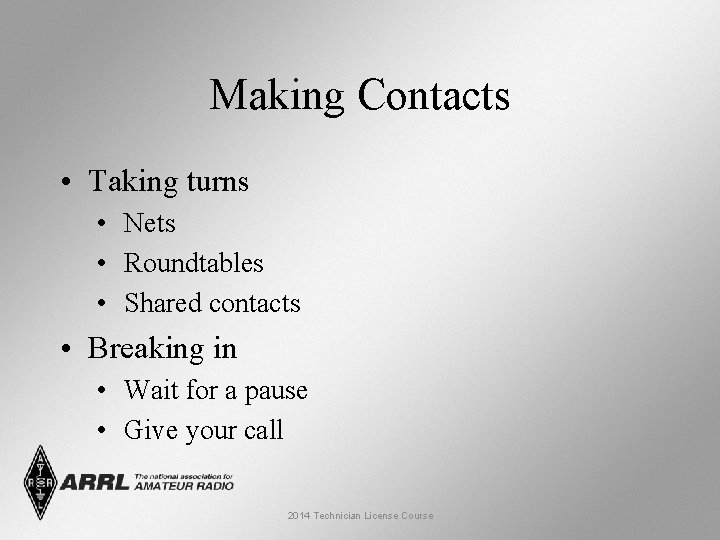 Making Contacts • Taking turns • Nets • Roundtables • Shared contacts • Breaking