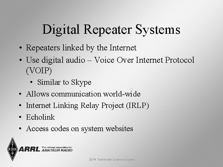 Digital Repeater Systems • Repeaters linked by the Internet • Use digital audio –