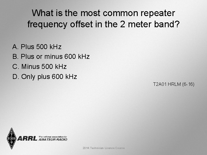 What is the most common repeater frequency offset in the 2 meter band? A.