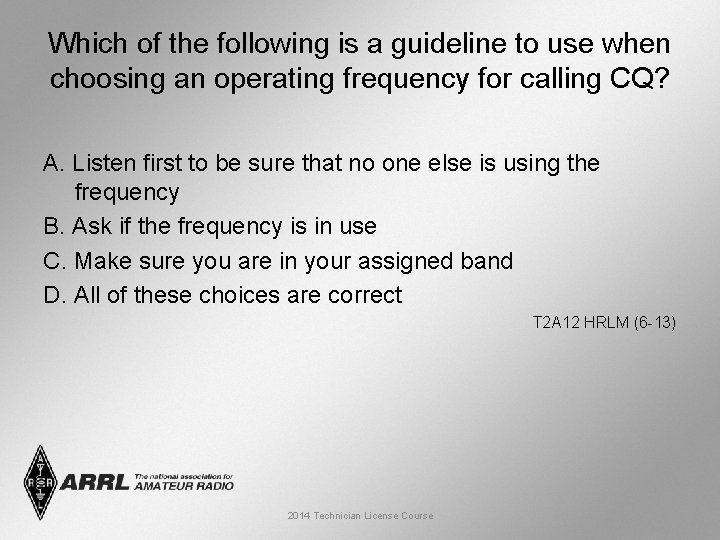 Which of the following is a guideline to use when choosing an operating frequency