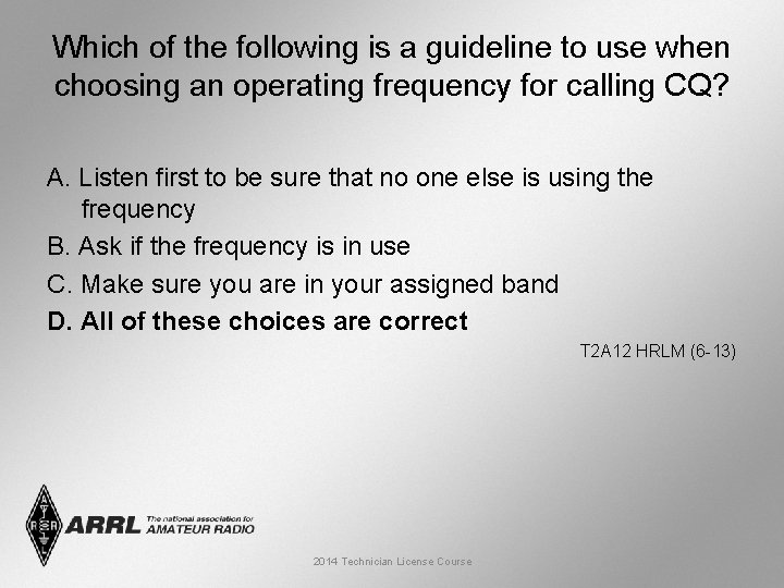 Which of the following is a guideline to use when choosing an operating frequency