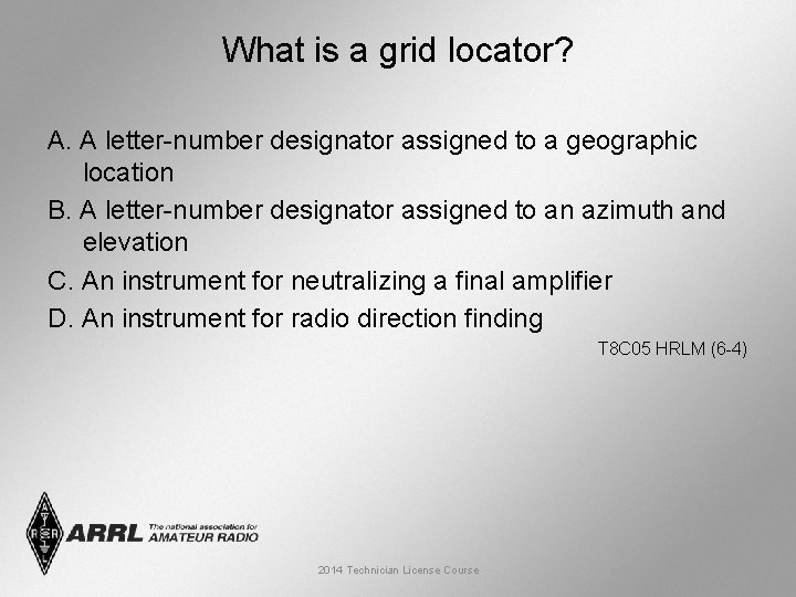What is a grid locator? A. A letter-number designator assigned to a geographic location