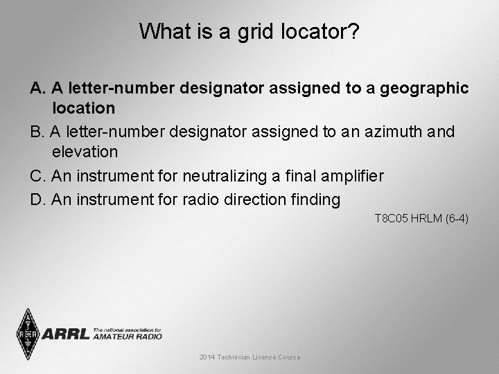 What is a grid locator? A. A letter-number designator assigned to a geographic location