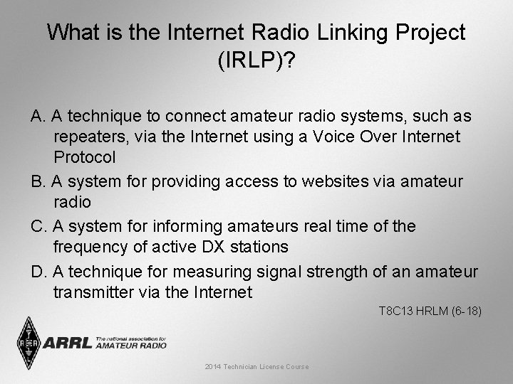 What is the Internet Radio Linking Project (IRLP)? A. A technique to connect amateur