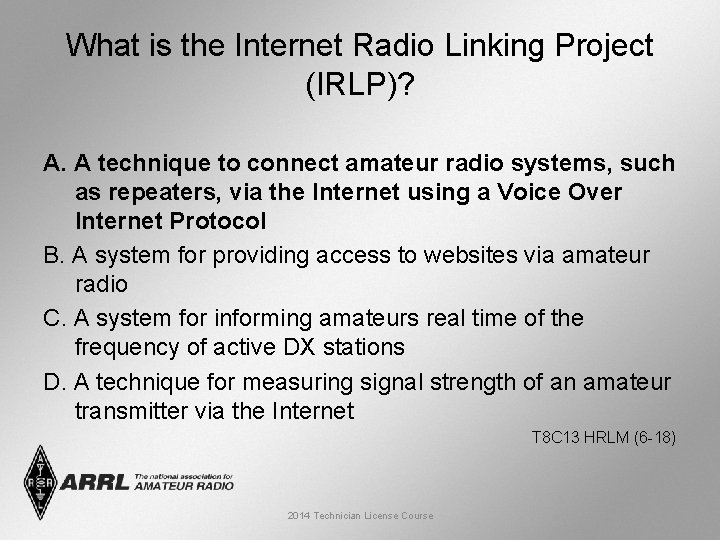 What is the Internet Radio Linking Project (IRLP)? A. A technique to connect amateur