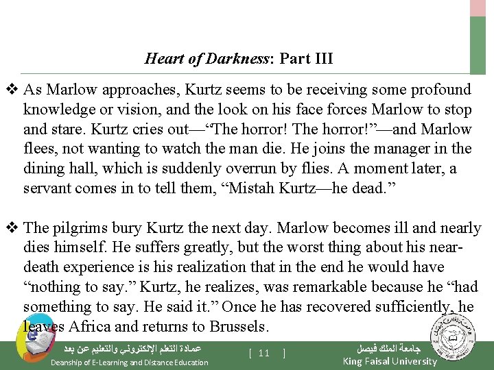 Heart of Darkness: Part III v As Marlow approaches, Kurtz seems to be receiving