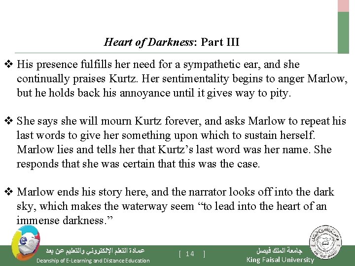 Heart of Darkness: Part III v His presence fulfills her need for a sympathetic