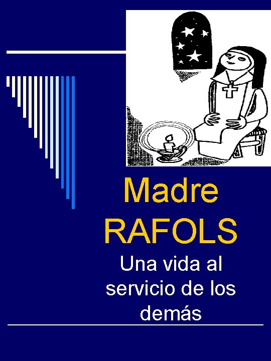 Madre RAFOLS Una vida al servicio de los demás 