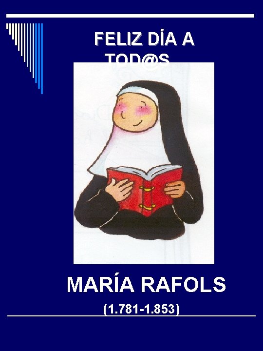 FELIZ DÍA A TOD@S MARÍA RAFOLS (1. 781 -1. 853) 