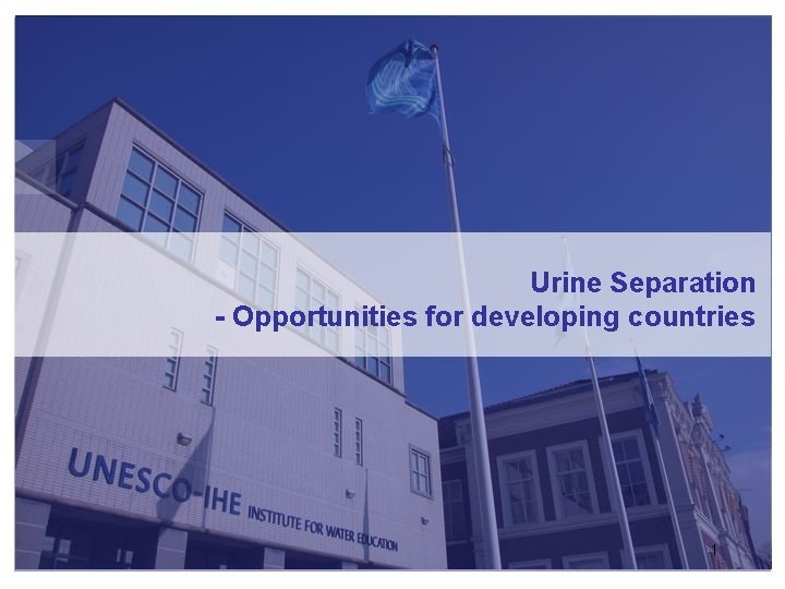 Urine Separation - Opportunities for developing countries 1 