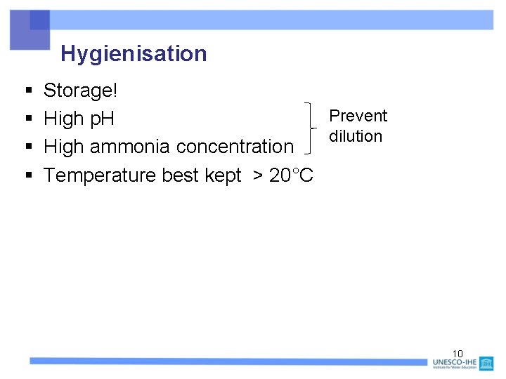 Hygienisation § § Storage! Prevent High p. H dilution High ammonia concentration Temperature best