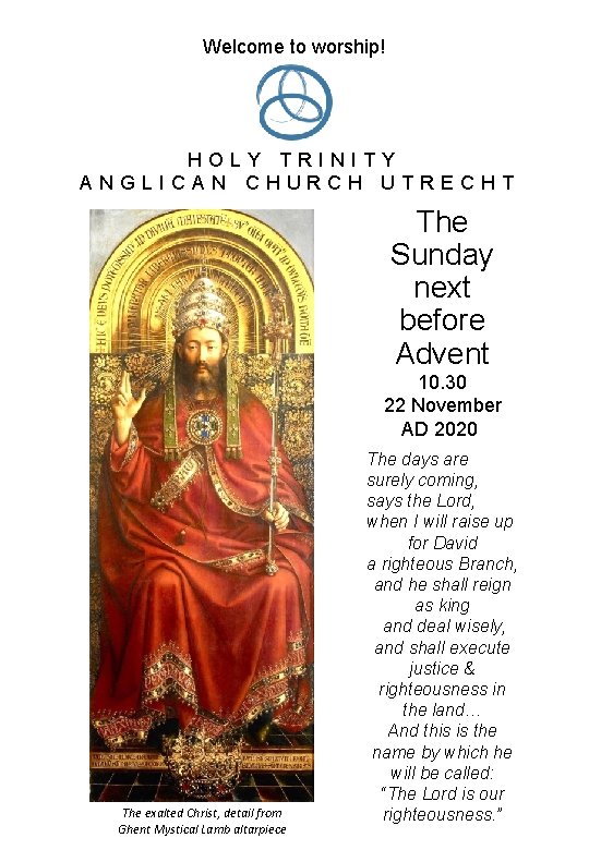 Welcome to worship! HOLY TRINITY ANGLICAN CHURCH UTRECHT The Sunday next before Advent 10.