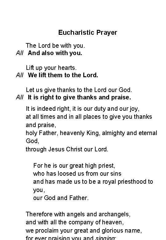 Eucharistic Prayer The Lord be with you. All And also with you. Lift up