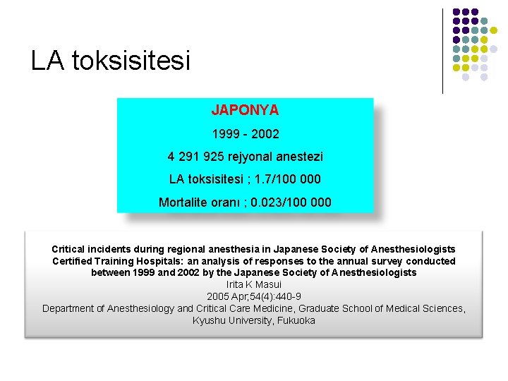 LA toksisitesi JAPONYA 1999 - 2002 4 291 925 rejyonal anestezi LA toksisitesi ;