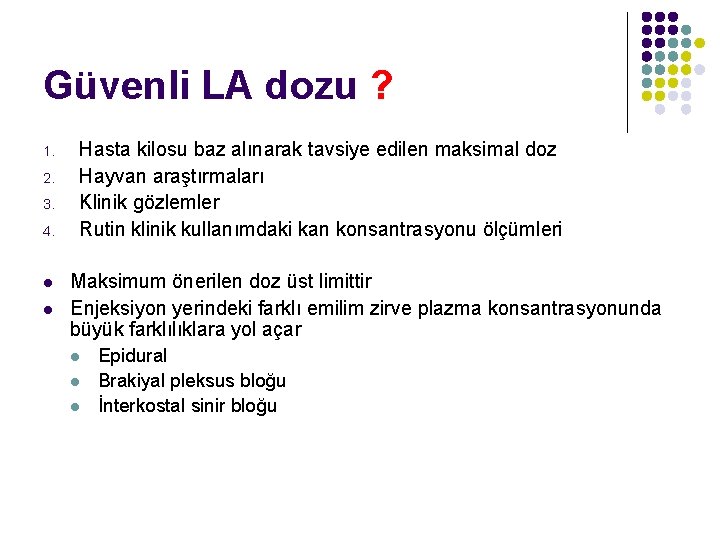 Güvenli LA dozu ? 1. 2. 3. 4. l l Hasta kilosu baz alınarak