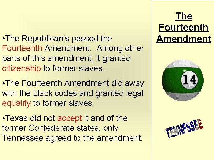  • The Republican’s passed the Fourteenth Amendment. Among other parts of this amendment,