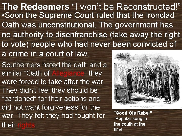 The Redeemers “I won’t be Reconstructed!” • Soon the Supreme Court ruled that the