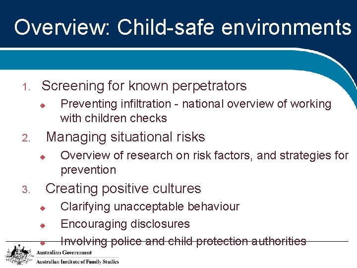 Overview: Child-safe environments 1. Screening for known perpetrators 2. Managing situational risks 3. Preventing