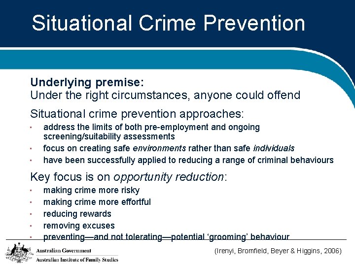 Situational Crime Prevention Underlying premise: Under the right circumstances, anyone could offend Situational crime