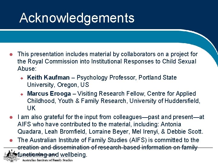 Acknowledgements This presentation includes material by collaborators on a project for the Royal Commission
