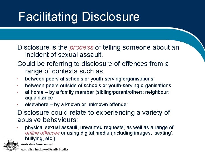 Facilitating Disclosure is the process of telling someone about an incident of sexual assault.