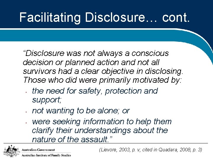 Facilitating Disclosure… cont. “Disclosure was not always a conscious decision or planned action and