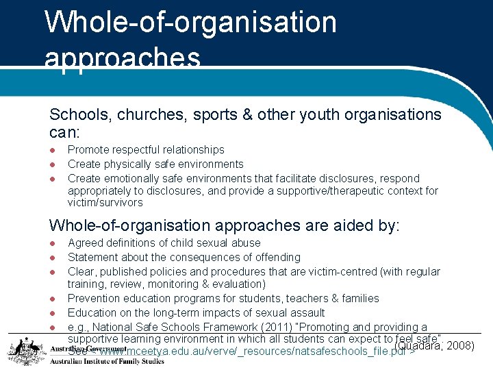 Whole-of-organisation approaches Schools, churches, sports & other youth organisations can: Promote respectful relationships Create