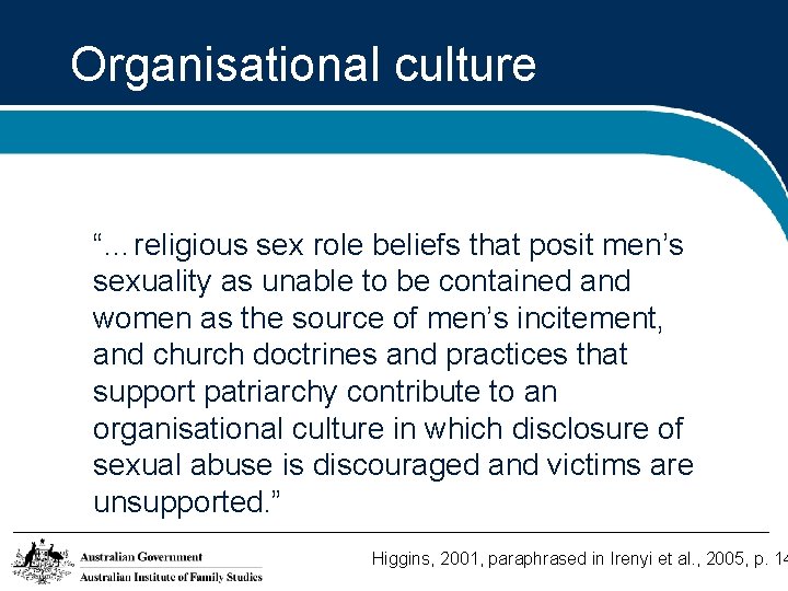 Organisational culture “…religious sex role beliefs that posit men’s sexuality as unable to be