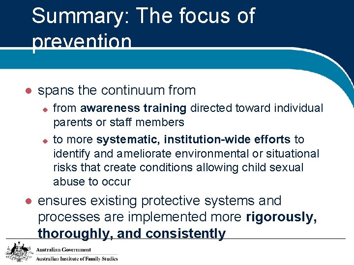 Summary: The focus of prevention…. spans the continuum from awareness training directed toward individual