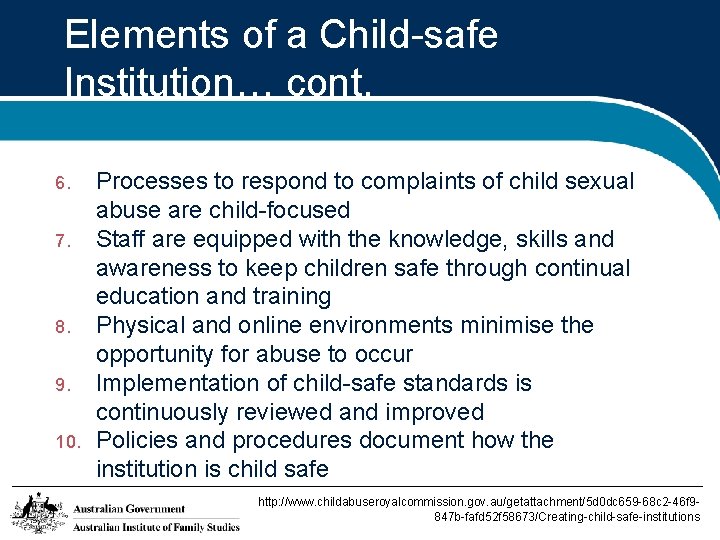 Elements of a Child-safe Institution… cont. 6. 7. 8. 9. 10. Processes to respond