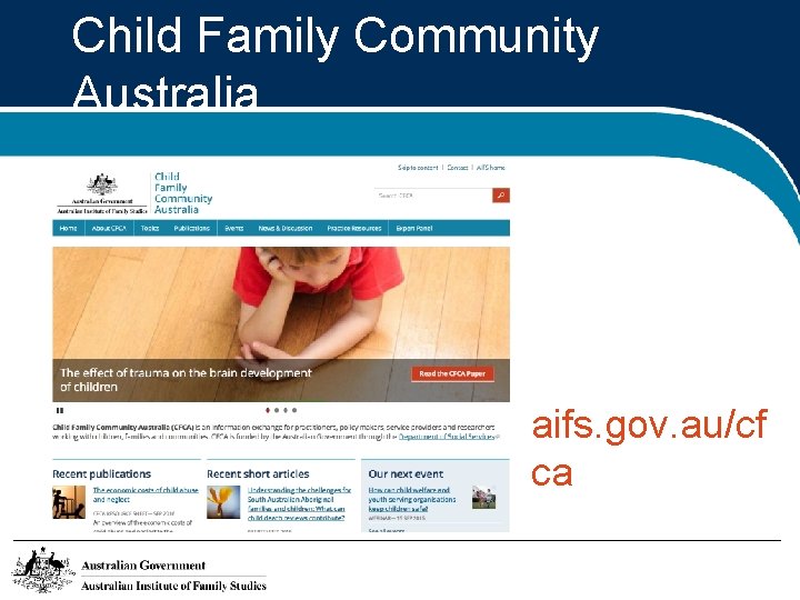 Child Family Community Australia aifs. gov. au/cf ca 