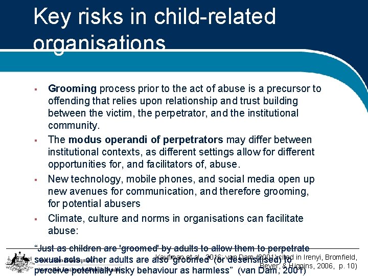 Key risks in child-related organisations § § Grooming process prior to the act of