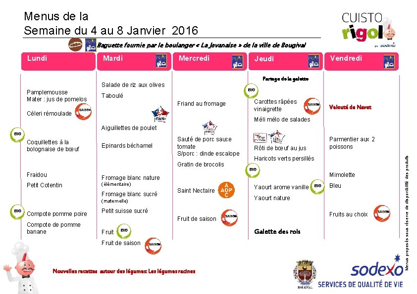 Menus de la Semaine du 4 au 8 Janvier 2016 Baguette fournie par le