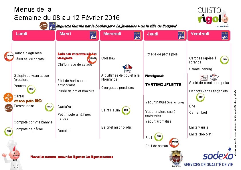 Menus de la Semaine du 08 au 12 Février 2016 Baguette fournie par le