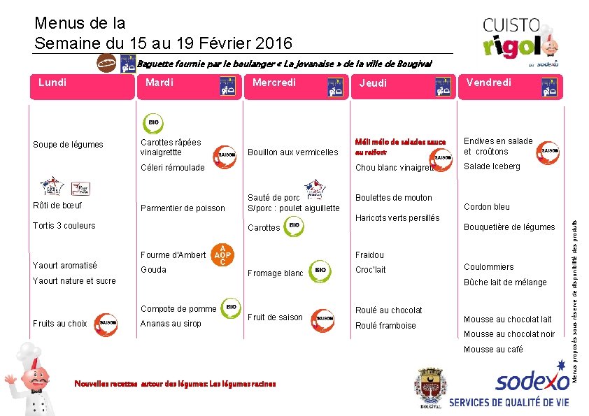 Menus de la Semaine du 15 au 19 Février 2016 Baguette fournie par le