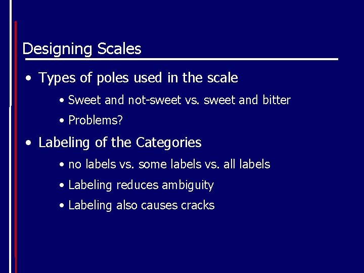 Designing Scales • Types of poles used in the scale • Sweet and not-sweet