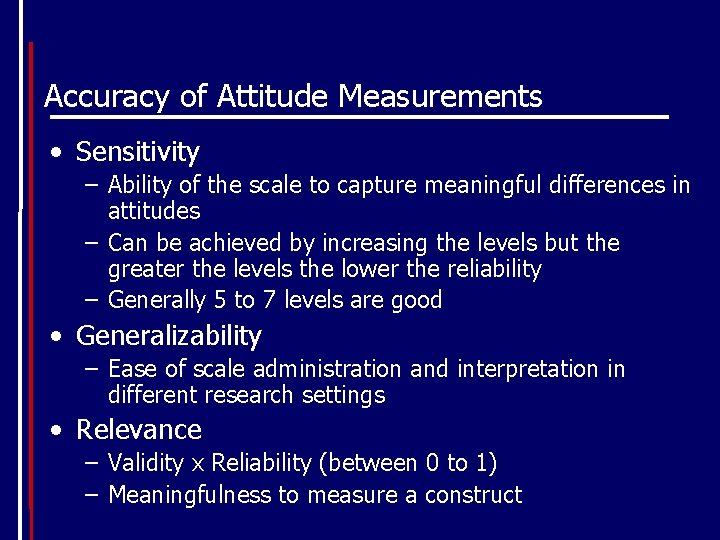Accuracy of Attitude Measurements • Sensitivity – Ability of the scale to capture meaningful