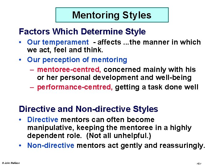 Mentoring Styles Factors Which Determine Style • Our temperament - affects. . . the