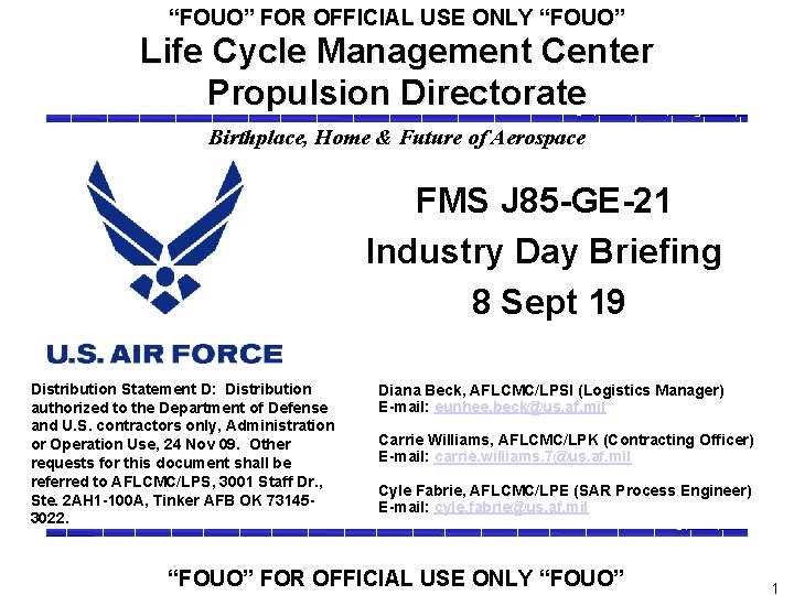“FOUO” FOR OFFICIAL USE ONLY “FOUO” Life Cycle Management Center Propulsion Directorate Birthplace, Home