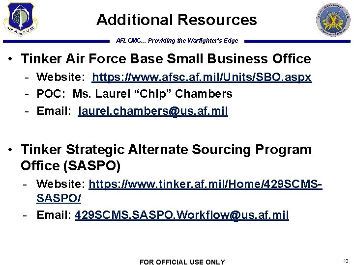 Additional Resources AFLCMC… Providing the Warfighter’s Edge • Tinker Air Force Base Small Business
